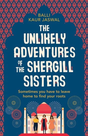The Unlikely Adventures of the Shergill Sisters Balli Kaur Jaswal