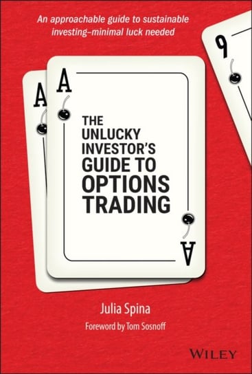 The Unlucky Investors Guide to Options Trading J. Spina