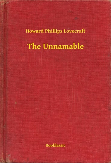 The Unnamable Lovecraft Howard Phillips