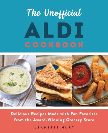 The Unofficial Aldi Cookbook Jeanette Hurt