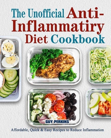 The Unofficial Anti-Inflammatory Diet Cookbook Perkins Guy