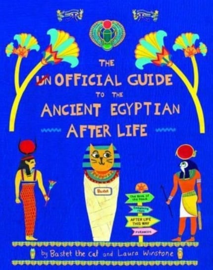 The Unofficial Guide To The Ancient Egyptian Afterlife - Bastet The Cat ...