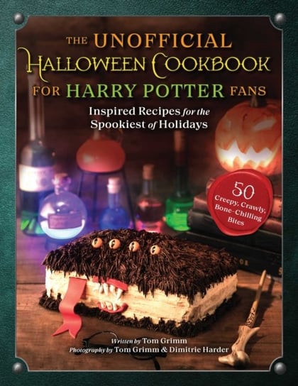 The Unofficial Halloween Cookbook for Harry Potter Fans Tom Grimm