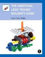 The Unofficial LEGO Technic Builder's Guide Kmiec Pawel 'sariel', Kmiec Pawel "sariel"