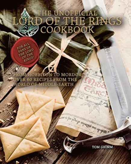The Unofficial Lord of the Rings Cookbook Tom Grimm
