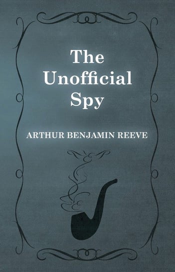 The Unofficial Spy Reeve Arthur Benjamin