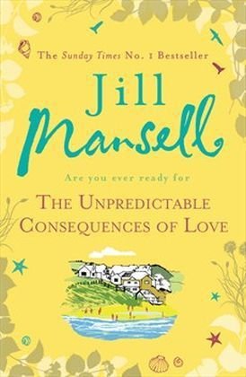 The Unpredictable Consequences of Love Mansell Jill