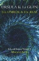 The Unreal and the Real Volume 1 Guin Ursula K.