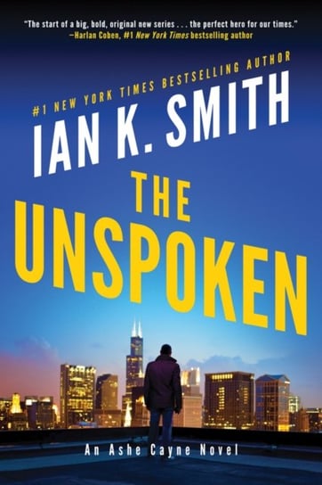 The Unspoken: An Ashe Cayne Novel Smith Ian K.