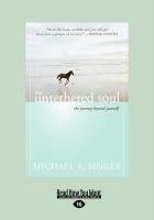 The Untethered Soul: The Journey Beyond Yourself (Easyread Large Edition) Singer Michael A.