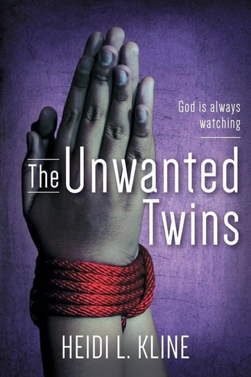 The Unwanted Twins Kline Heidi L.