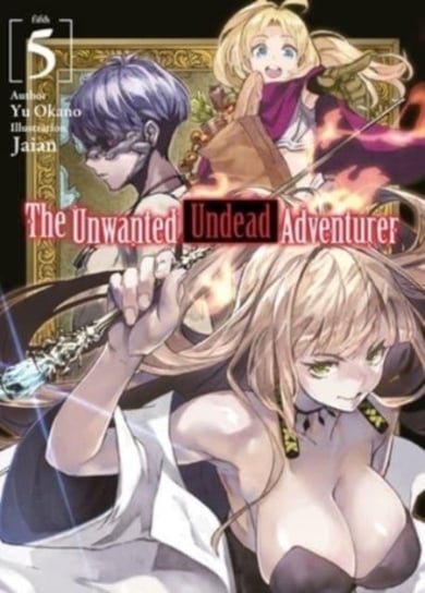 The Unwanted Undead Adventurer (Light Novel). Volume 5 Yu Okano