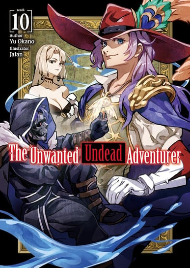 The Unwanted Undead Adventurer. Volume 10 Yu Okano