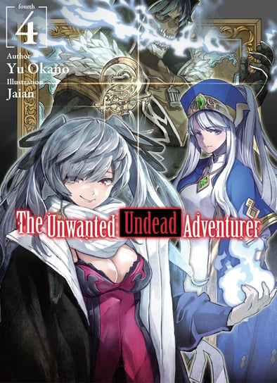 The Unwanted Undead Adventurer. Volume 4 Yu Okano