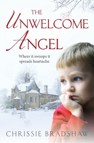 The Unwelcome angel: An emotionally gripping novella Chrissie Bradshaw