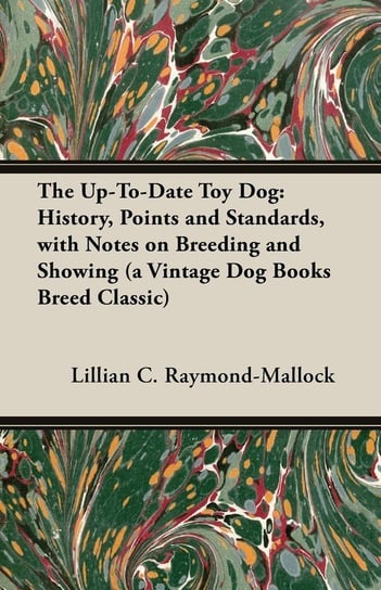 The Up-To-Date Toy Dog Raymond-Mallock Lillian C.