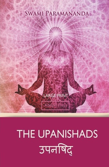 The Upanishads (Large Print) Paramananda Swami