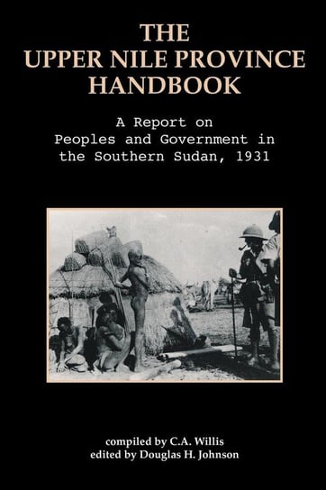 The Upper Nile Province Handbook Willis C.A.