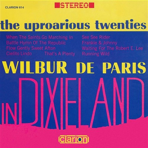 The Uproarious Twenties: Wilbur De Paris In Dixieland Wilbur De Paris
