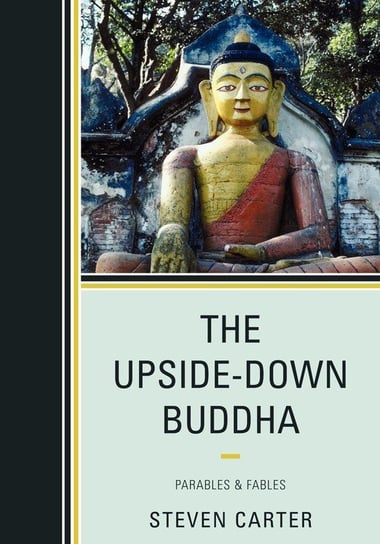 The Upside-Down Buddha Carter Steven