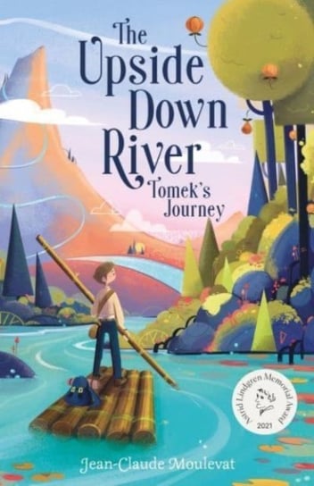 The Upside Down River: Tomeks Journey Jean-Claude Mourlevat