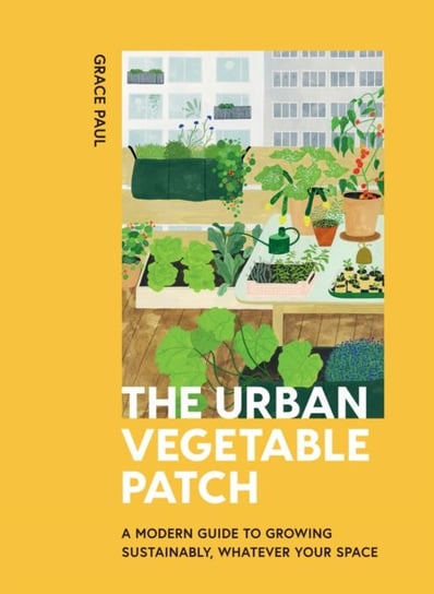 The Urban Vegetable Patch Grace Paul