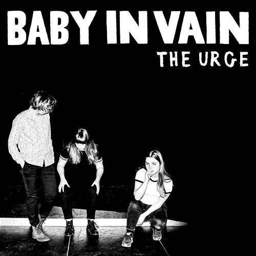 The Urge Baby In Vain