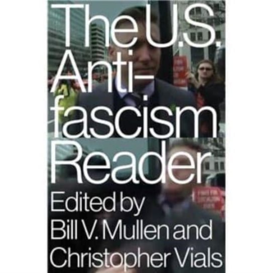 The US Antifascism Reader Bill Mullen