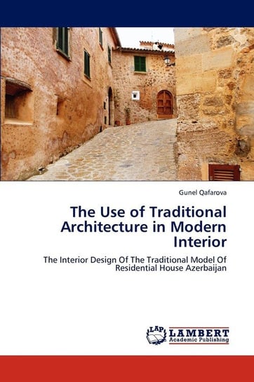 The Use of Traditional Architecture in Modern Interior Qafarova Gunel