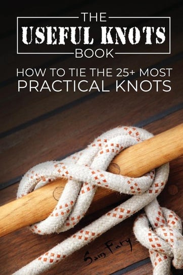 The Useful Knots Book Fury Sam