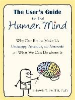 The User's Guide to the Human Mind Smith Shawn T.
