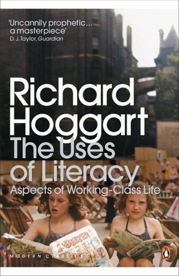 The Uses of Literacy. Aspects of Working-Class Life Hoggart Richard