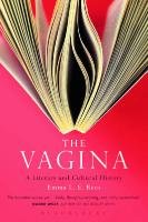 The Vagina: A Literary and Cultural History Rees Emma L. E.