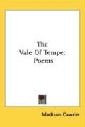 The Vale of Tempe: Poems Cawein Madison, Cawein Madison Julius, Cawein Madison Julius 1865-1914 From