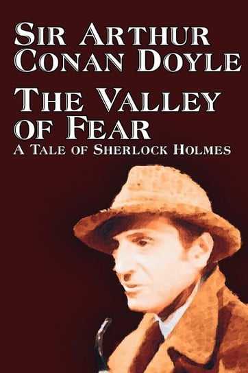 The Valley of Fear by Arthur Conan Doyle, Fiction, Mystery & Detective Doyle Arthur Conan