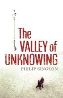 The Valley of Unknowing Sington Philip