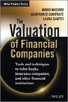 The Valuation of Financial Companies: Tools and Techniques to Measure the Value of Banks, Insurance Companies and Other Financial Institutions Zanetti Laura, Masari Mario, Massari Mario, Gianfrate Gianfranco