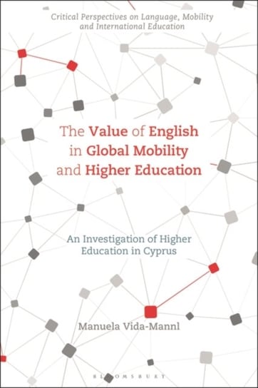 The Value of English in Global Mobility and Higher Education Opracowanie zbiorowe