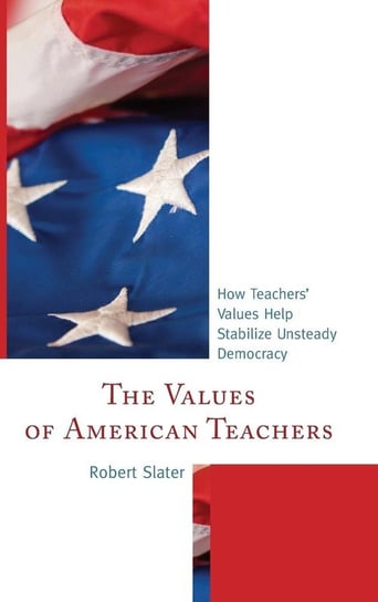 The Values of American Teachers Slater Robert