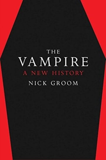 The Vampire: A New History Groom Nick
