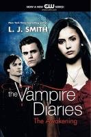 The Vampire Diaries. The Awakening Smith L. J.