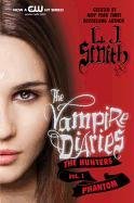 The Vampire Diaries: The Hunters 01. The Phantom Smith L. J.