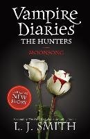 The Vampire Diaries - The Hunters 02. Moonsong Smith L. J.