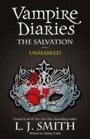 The Vampire Diaries: The Salvation: Unmasked Smith L. J.