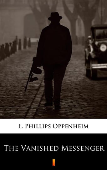 The Vanished Messenger Edward Phillips Oppenheim