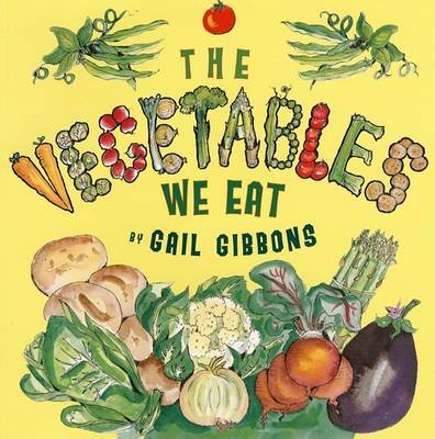 The Vegetables We Eat Gibbons Gail
