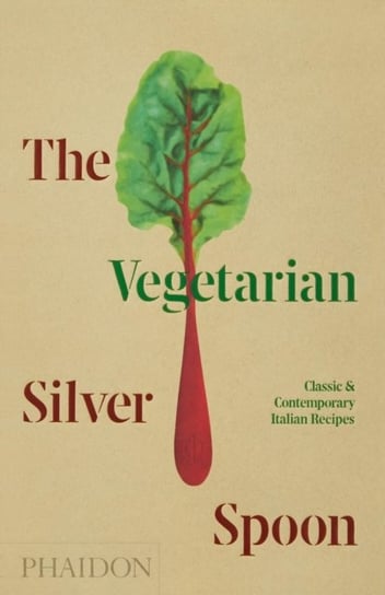 The Vegetarian Silver Spoon. Classic and Contemporary Italian Recipes Opracowanie zbiorowe