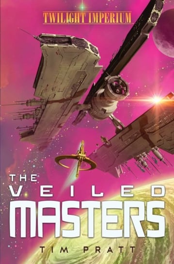The Veiled Masters: A Twilight Imperium Novel Pratt Tim