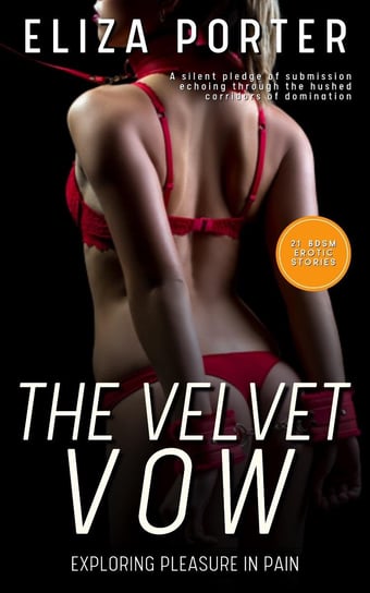 The Velvet Vow - Exploring Pleasure in Pain Porter Eliza