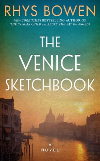 The Venice Sketchbook: A Novel Bowen Rhys
